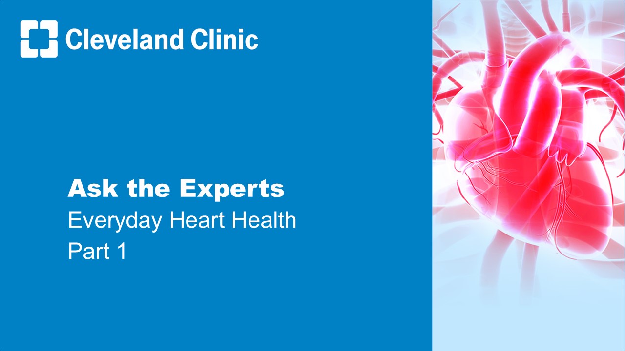Ask the Experts: Everyday Heart Health Part 1