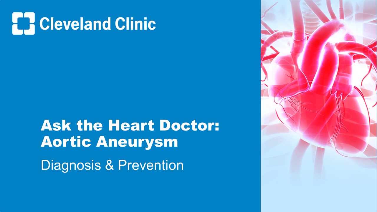 Ask the Heart Doctor: Aortic Aneurysm Diagnosis & Prevention