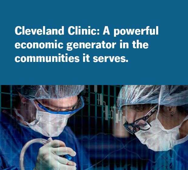 Cleveland Clinic: A powerful economic generator in the communities it serves.