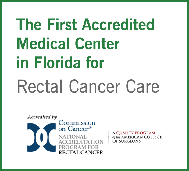 The First Accredited Medical Center in Florida for Rectal Cancer Care
