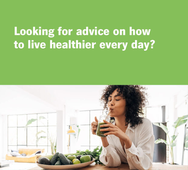 Looking for advice on how to live healthier every day?