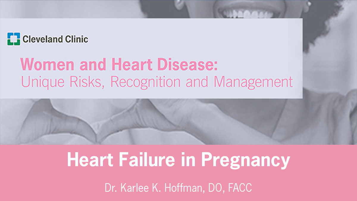 Heart Failure in Pregnancy | Dr. Karlee K. Hoffman, DO, FACC